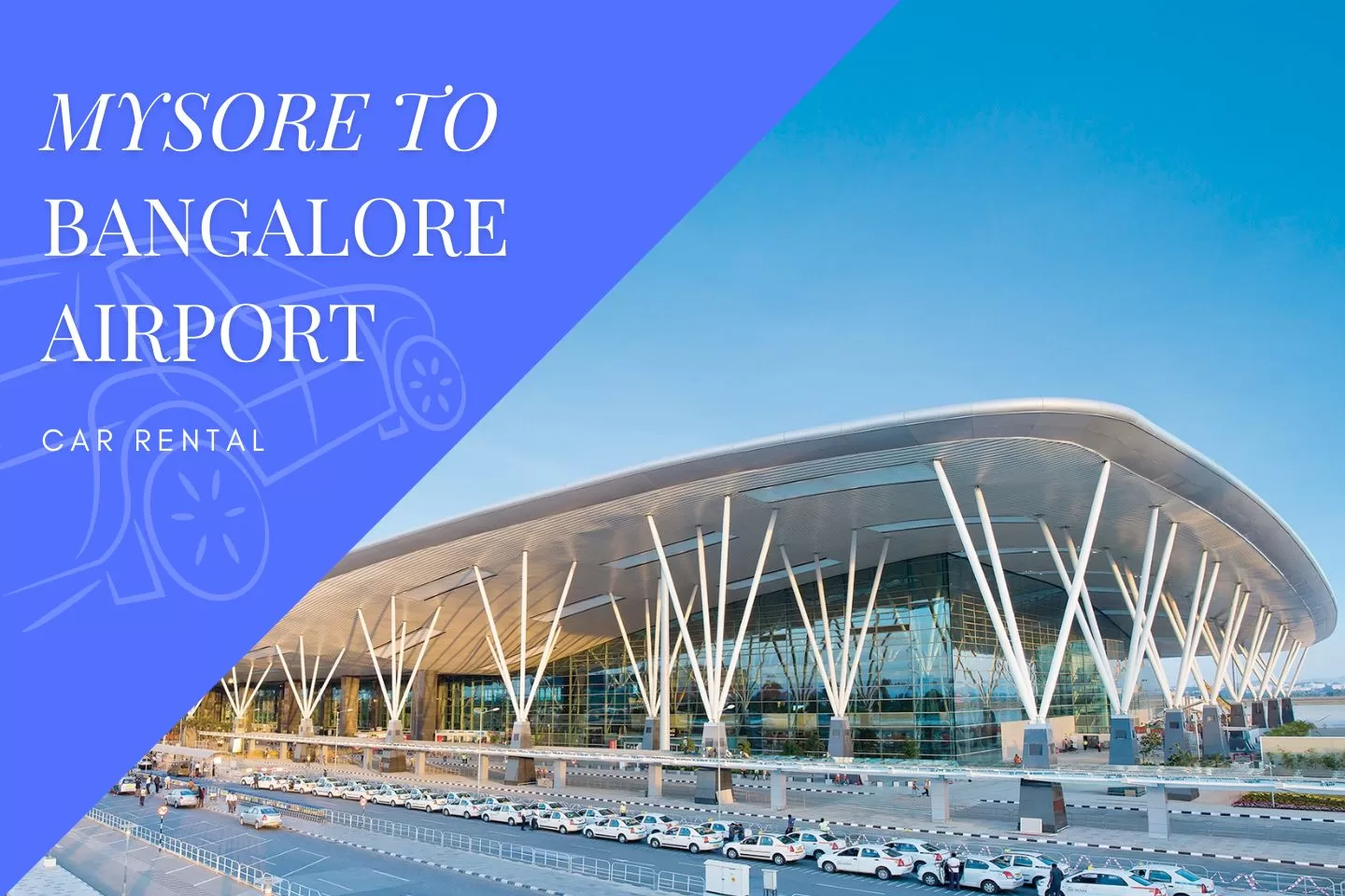 Mysore to Bangalore Airport Car Rental