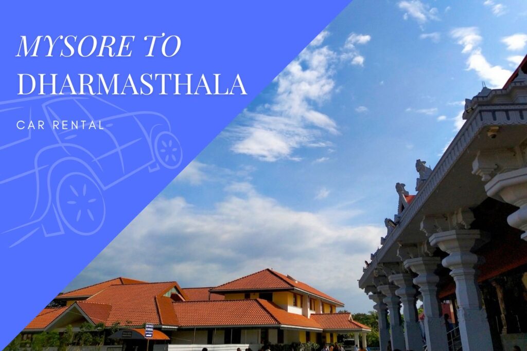 Mysore to Dharmasthala Car Rental Service